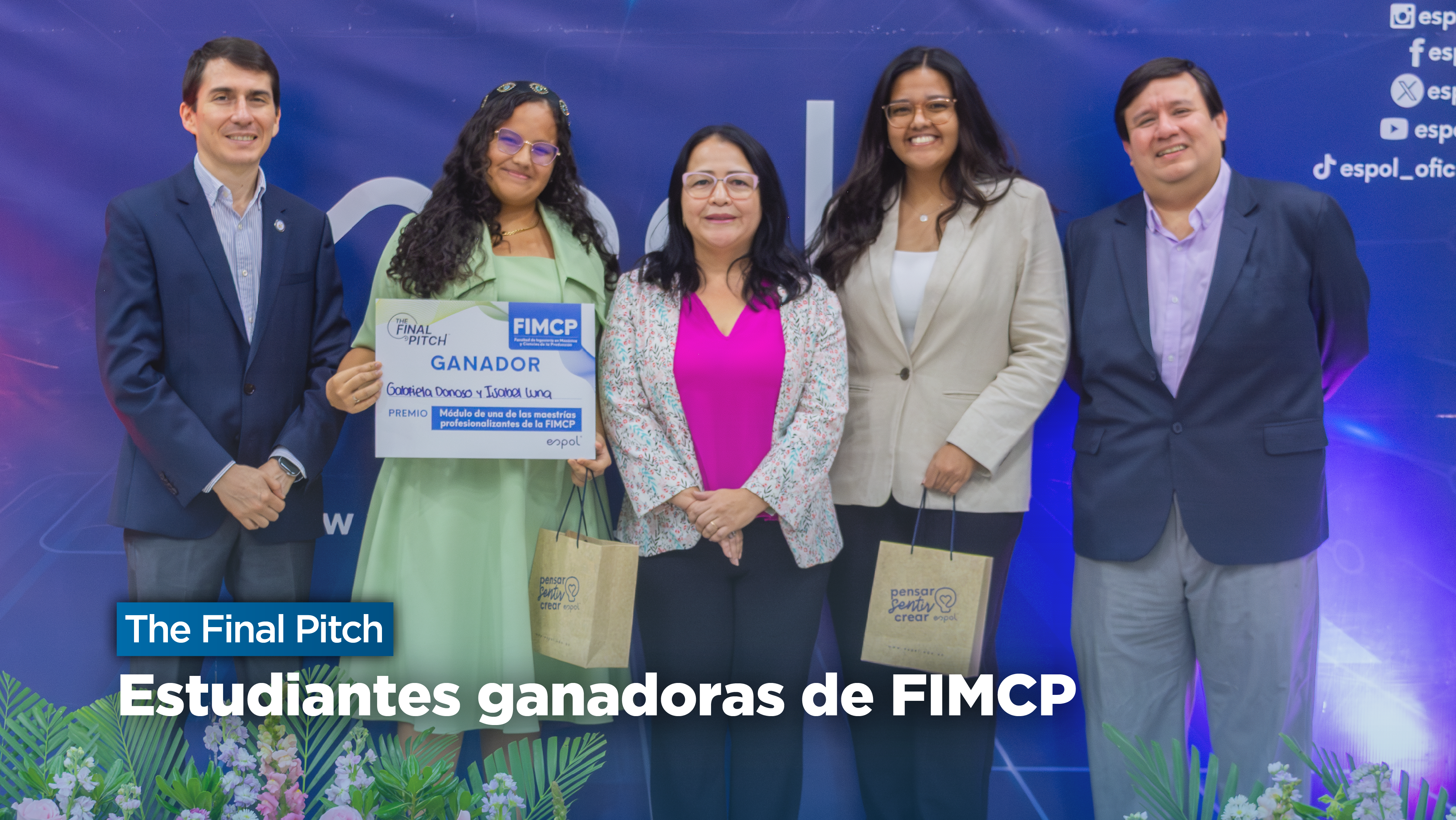 The Final Pitch; Final 5 Min Pitch ESPOL; ESPOL; FIMCP; Isabel Luna; Gabriela Donoso; Paola Romero; Marcos Buestán; Rómulo Salazar